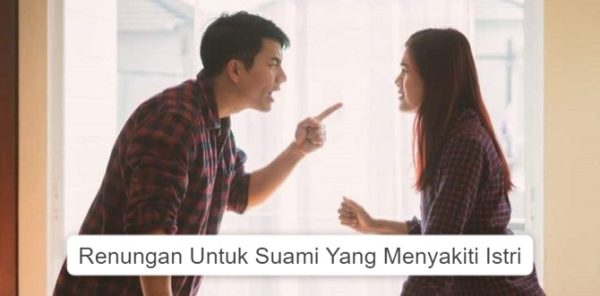 Renungan Untuk Suami Yang Menyakiti Istri